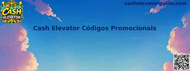 Cash Elevator Códigos Promocionais