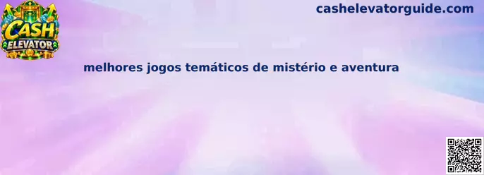 Melhores jogos temáticos de mistério e aventura