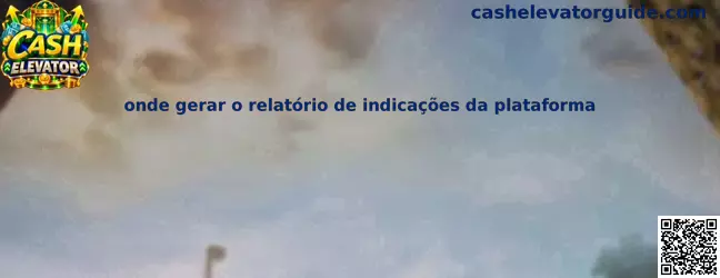 Onde gerar o relatório de indicações da plataforma