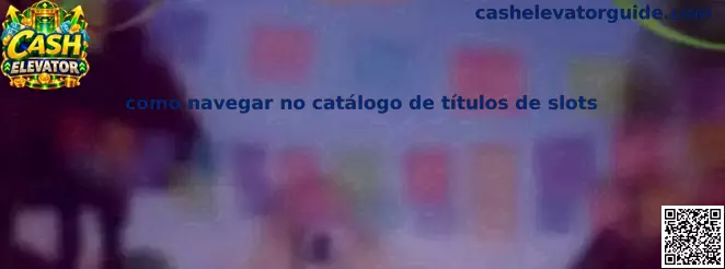 Catálogo de Títulos de Slots Cash Elevator
