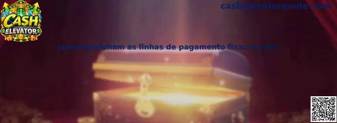 Como funcionam as linhas de pagamento fixas no slot