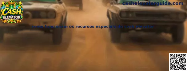 Recursos Especiais Cash Elevator