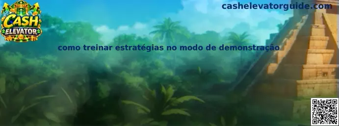 Como treinar estratégias no modo de demonstração no Cash Elevator e Pixiu Dorado