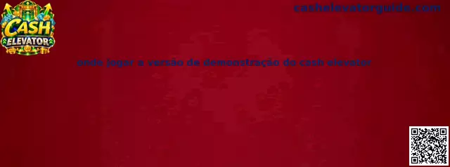 Onde jogar a versão de demonstração do Cash Elevator com segurança e tranquilidade