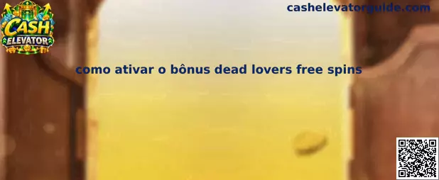 Como ativar o bônus Dead Lovers Free Spins