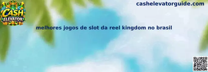 Melhores Jogos de Slot da Reel Kingdom no Brasil
